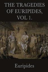 Icon image The Tragedies of Euripides