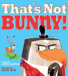 Icon image That's Not Bunny!