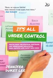Icon image It’s All Under Control (Semua Terkendali): Perjalanan Melepaskan, Bertahan, dan Menemukan Kedamaian yang Hampir Lupa Dapat Anda Raih