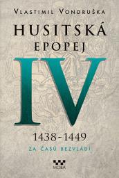 Icon image Husitská epopej IV: Za časů bezvládí, Svazek 4