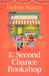 Icon image The Second Chance Bookshop: An uplifting and heartwarming read of community, friendship and the joy of books, BRAND NEW for Autumn 2026!