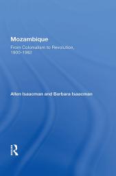 Icon image Mozambique: From Colonialism To Revolution, 1900-1982