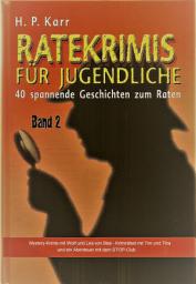 Icon image Ratekrimis für Jugendliche – Band 2 : 40 neue Geschichten zum Raten: Mystery-Rätsel mit Wolf und Lea von Biss, Ratekrimis mit Tim und Tina und ein komplettes Abenteuer mit dem STOP-Club