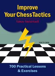 Icon image Improve Your Chess Tactics: 700 Practical Lessons & Exercises