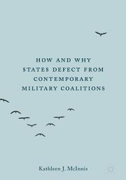 Icon image How and Why States Defect from Contemporary Military Coalitions