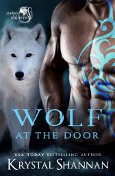 Icon image Wolf At The Door: A Sexy Wolf Shifter Fated Mate Fantasy Paranormal Romance In Small Town Alaska