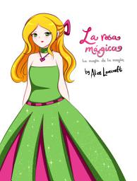 Icon image La rosa mágica