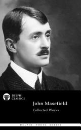 Icon image Delphi Collected Works of John Masefield (Illustrated)