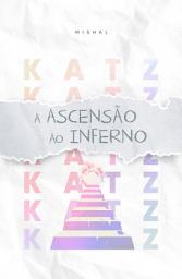 Icon image A Ascensão ao Inferno: Sete andares entre Deus e o desespero