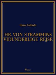 Icon image Hr. von Strammins vidunderlige rejse