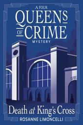 Icon image Death at King's Cross: A Four Queens of Crime Mystery