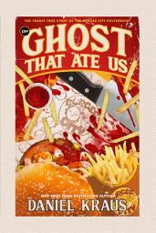 Icon image The Ghost That Ate Us