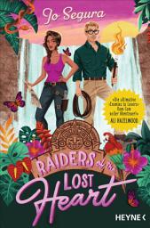 Icon image Raiders of the Lost Heart: Roman – »Die ultimative ›Enemies to Lovers‹-Rom-Com voller Abenteuer!« Ali Hazelwood