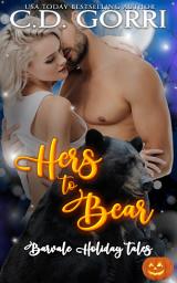 Icon image Hers To Bear: A Bear Shifter Curvy Girl Urban Fantasy Paranormal Romance Spinoff Series.