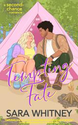 Icon image Tempting Fate: A Hot Second-Chance Romance