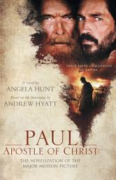 Icon image Paul, Apostle of Christ: The Novelization of the Major Motion Picture