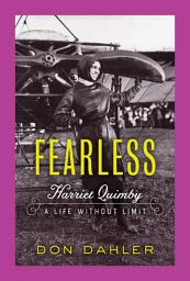 Icon image Fearless: Harriet Quimby A Life without Limit