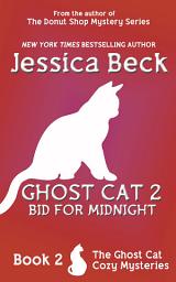 Icon image Ghost Cat 2: Bid for Midnight: Book 2 in the Ghost Cat Mysteries