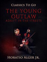 Icon image The Young Outlaw: Restored Classics to Go Edition