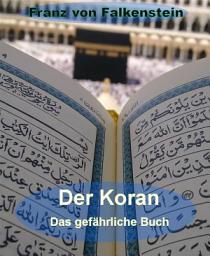 Icon image Der Koran - Das gefährliche Buch