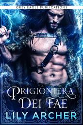 Icon image Prigioniera dei fae: Volume 1