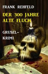 Icon image Der 300 Jahre alte Fluch: Grusel-Krimi