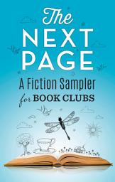 Icon image The Next Page: A Fiction Sampler for Book Clubs