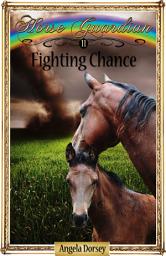Icon image Fighting Chance: Sometimes Horses Need a Little Magic