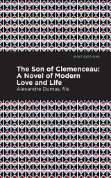Icon image The Son of Clemenceau: A Novel of Modern Love and Life