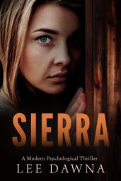 Icon image Sierra: A Modern Psychological Thriller