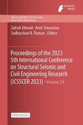 Icon image Proceedings of the 2023 5th International Conference on Structural Seismic and Civil Engineering Research (ICSSCER 2023)