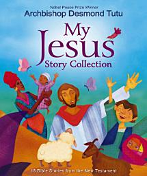 Icon image My Jesus Story Collection: 18 New Testament Bible Stories