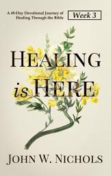 Icon image Healing is Here—Week 3: A 49-Day Devotional Journey of Healing Through the Bible