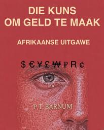 Icon image DIE KUNS OM GELD TE MAAK: FINANSIËLE GIDS IN AFRIKAANS