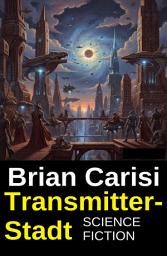 Icon image Transmitter-Stadt: Science Fiction