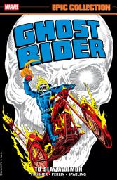 Icon image Ghost Rider Epic Collection: To Slay A Demon