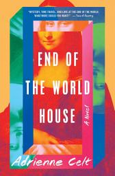 Icon image End of the World House: A Novel