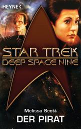 Icon image Star Trek - Deep Space Nine: Der Pirat: Roman