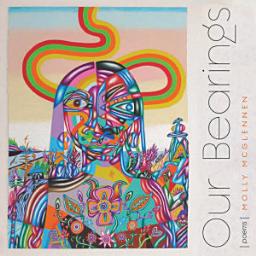 Icon image Our Bearings: Poems