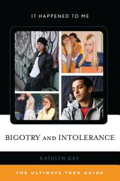 Icon image Bigotry and Intolerance: The Ultimate Teen Guide