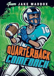 Icon image Team Jake Maddox Sports Stories: Jake Maddox: Quarterback Comeback