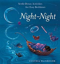 Icon image Night-Night: Settle-Down Activities for Easy Bedtimes