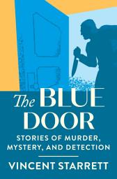 Icon image The Blue Door: Stories of Murder, Mystery, and Detection