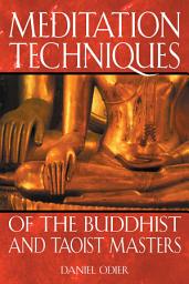 Icon image Meditation Techniques of the Buddhist and Taoist Masters: Edition 2