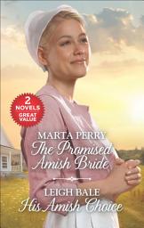Icon image The Promised Amish Bride and His Amish Choice