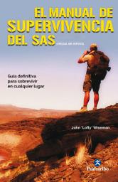 Icon image El manual de supervivencia del SAS (Color): Guía definitiva para sobrevivir en cualquier lugar, Edición 3