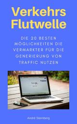 Icon image Verkehrs Flutwelle: Die 20 besten Möglichkeiten die Vermarkter für die Generierung von Traffic nutzen