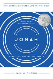 Icon image Jonah: Grace for Sinners and Saints, Study Guide with Leader's Notes