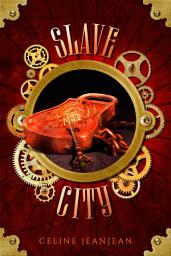 Icon image The Slave City: A Quirky Steampunk Fantasy Series