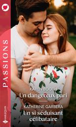 Icon image Un dangereux pari - Un si séduisant célibataire
